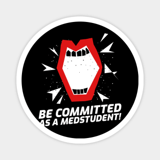 Committed As A Medstudent - Medical Student In Medschool Funny Gift For Nurse & Doctor Medicine Magnet